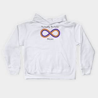 Actually Autistic Mom Kids Hoodie